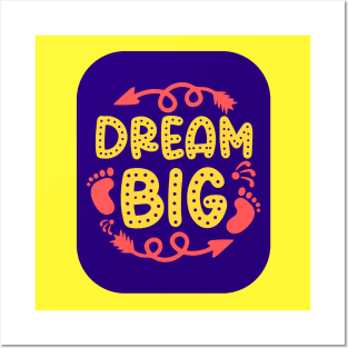 Dream Big Posters and Art